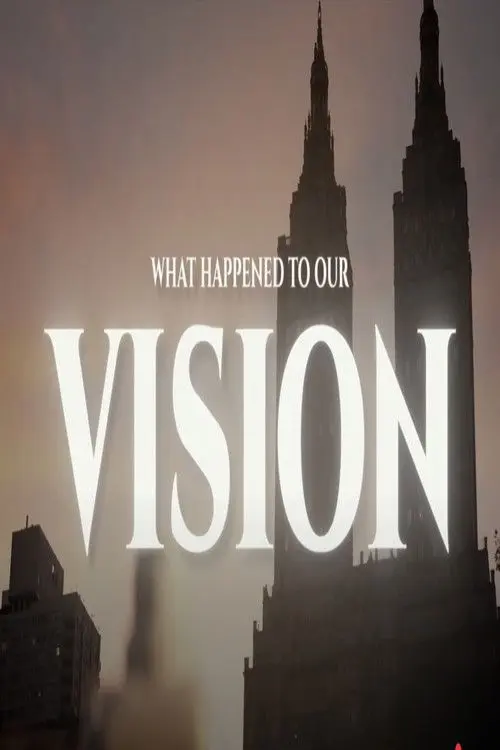 What Happened To Our Vision?
